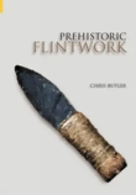 Trabajos prehistóricos en sílex - Prehistoric Flintwork