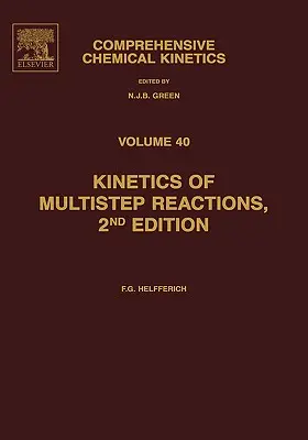 Cinética de las reacciones multipaso: Volumen 40 - Kinetics of Multistep Reactions: Volume 40