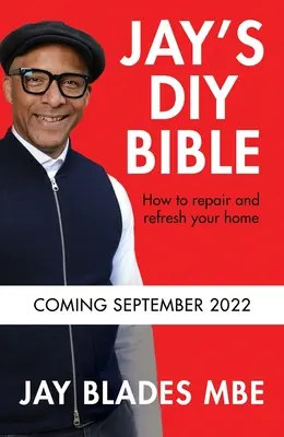 La Biblia del bricolaje de Jay: Cómo reparar y renovar su hogar - Jay's DIY Bible: How to Repair and Refresh Your Home