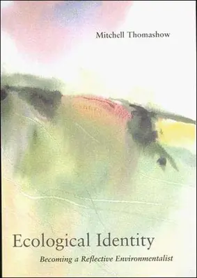 Identidad ecológica: Convertirse en un ecologista reflexivo - Ecological Identity: Becoming a Reflective Environmentalist