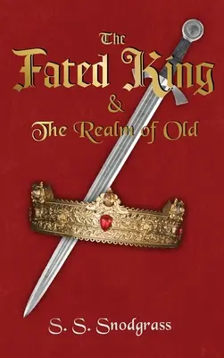 El rey predestinado: & El reino de antaño - The Fated King: & The Realm of Old