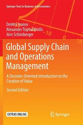 Global Supply Chain and Operations Management: Una introducción a la creación de valor orientada a la toma de decisiones - Global Supply Chain and Operations Management: A Decision-Oriented Introduction to the Creation of Value