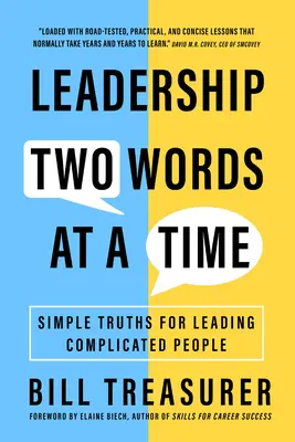 Liderazgo Dos palabras a la vez: Verdades sencillas para dirigir a personas complicadas - Leadership Two Words at a Time: Simple Truths for Leading Complicated People