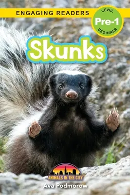 Zorrinos: Animales en la ciudad (Lecturas atractivas, Nivel Pre-1) - Skunks: Animals in the City (Engaging Readers, Level Pre-1)