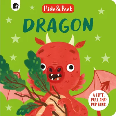 Dragón: Un libro para levantar, tirar y hacer estallar - Dragon: A Lift, Pull, and Pop Book