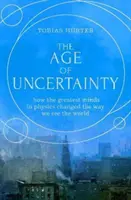 La era de la incertidumbre: cómo las mentes más brillantes de la física cambiaron nuestra forma de ver el mundo - Age of Uncertainty - how the greatest minds in physics changed the way we see the world