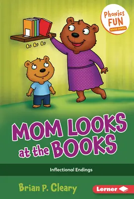 Mamá mira los libros: Las terminaciones flexivas - Mom Looks at the Books: Inflectional Endings