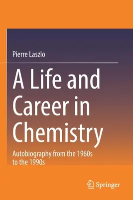 Vida y carrera en la química: Autobiografía de los años 60 a los 90 - A Life and Career in Chemistry: Autobiography from the 1960s to the 1990s
