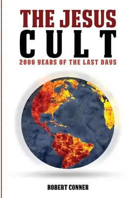 El culto a Jesús: 2000 años de los últimos días - The Jesus Cult: 2000 Years of the Last Days