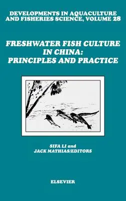 Cultivo de peces de agua dulce en China: Principios y práctica: Volume 28 - Freshwater Fish Culture in China: Principles and Practice: Volume 28