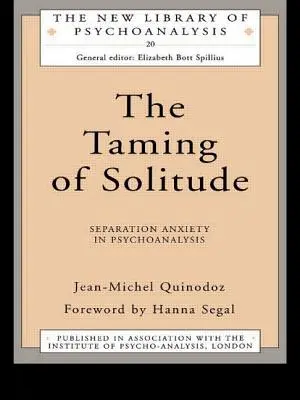 La doma de la soledad: La angustia de separación en psicoanálisis - The Taming of Solitude: Separation Anxiety in Psychoanalysis