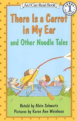 Hay una zanahoria en mi oreja y otros cuentos de fideos - There Is a Carrot in My Ear and Other Noodle Tales