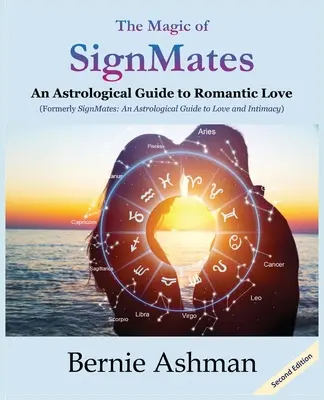 La Magia de los Compañeros de Signo: Una guía astrológica para el amor romántico - The Magic of SignMates: An Astrological Guide to Romantic Love
