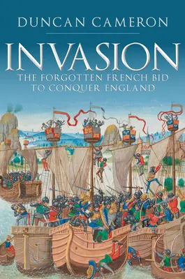 Invasión: El olvidado intento francés de conquistar Inglaterra - Invasion: The Forgotten French Bid to Conquer England