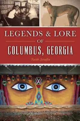 Leyendas y tradiciones de Columbus, Georgia - Legends and Lore of Columbus, Georgia