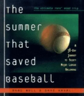 El verano que salvó el béisbol: Un viaje de 38 días a treinta estadios de las Grandes Ligas - The Summer That Saved Baseball: A 38-Day Journey to Thirty Major League Ballparks
