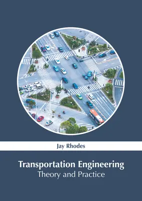 Ingeniería del transporte: Teoría y práctica - Transportation Engineering: Theory and Practice
