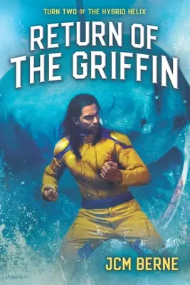 El regreso del Grifo: Una fantasía de ópera espacial de superhéroes - Return of The Griffin: A Superhero Space Opera Fantasy