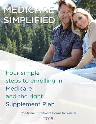 Medicare Simplificado: 4 pasos para inscribirse en Medicare y el plan de seguro complementario adecuado - Medicare Simplified: 4 Steps to enrolling into Medicare and the right Supplement Ins Plan