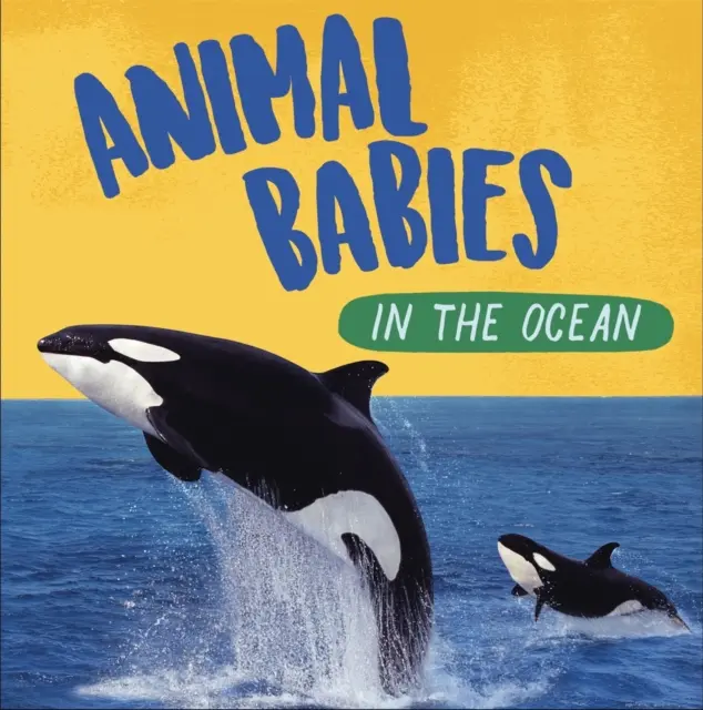 Bebés animales: En el océano - Animal Babies: In the Ocean