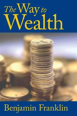 El camino hacia la riqueza - The Way to Wealth