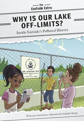 ¿Por qué nuestro lago está prohibido? La historia contaminada de Eastside - Why Is Our Lake Off-Limits?: Inside Eastside's Polluted History