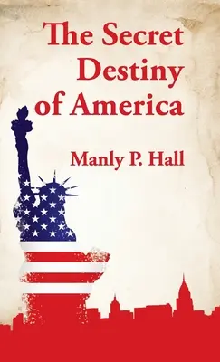 El destino secreto de América - Secret Destiny of America Hardcover