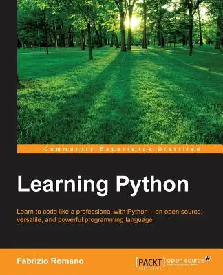 Aprender Python: Aprenda a programar como un profesional con Python - un lenguaje de programación de código abierto, versátil y potente - Learning Python: Learn to code like a professional with Python - an open source, versatile, and powerful programming language