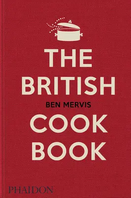 The British Cookbook: Auténticas Recetas de Cocina Casera de Inglaterra, Gales, Escocia e Irlanda del Norte - The British Cookbook: Authentic Home Cooking Recipes from England, Wales, Scotland, and Northern Ireland