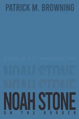 Noah Stone 2: En la frontera - Noah Stone 2: On the Border