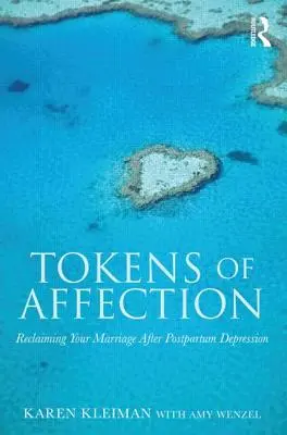 Muestras de afecto: Recuperar el matrimonio tras la depresión posparto - Tokens of Affection: Reclaiming Your Marriage After Postpartum Depression