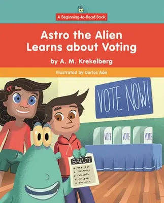 Astro el Extraterrestre aprende a votar - Astro the Alien Learns about Voting