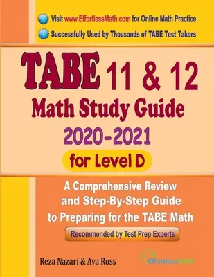 TABE 11 & 12 Guía de Estudio de Matemáticas 2020 - 2021 para el Nivel D: Una revisión completa y guía paso a paso para prepararse para el TABE de Matemáticas - TABE 11 & 12 Math Study Guide 2020 - 2021 for Level D: A Comprehensive Review and Step-By-Step Guide to Preparing for the TABE Math