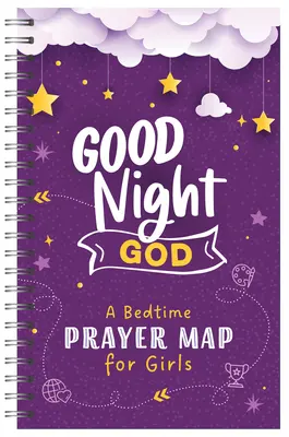Buenas noches, Dios: Un mapa de oraciones antes de dormir para chicas - Good Night, God: A Bedtime Prayer Map for Girls