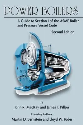 Calderas eléctricas: Guía de la Sección I del Código ASME de Calderas y Recipientes a Presión - Power Boilers: A Guide to Section I of the ASME Boiler and Pressure Vessel Code