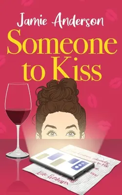 Alguien a quien besar: una comedia romántica hilarante y enternecedora - Someone to Kiss: A Hilarious and Heartening Romantic Comedy