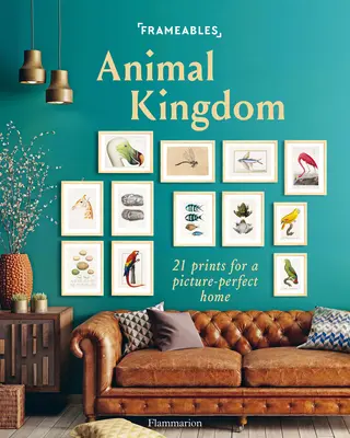 Enmarcables: Reino animal: 21 cuadros para un hogar perfecto - Frameables: Animal Kingdom: 21 Prints for a Picture-Perfect Home