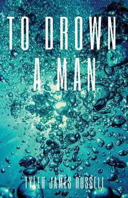 To Drown a Man (Ahogar a un hombre) - To Drown a Man