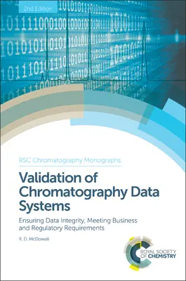 Validación de Sistemas de Datos Cromatográficos: Garantizar la integridad de los datos y cumplir los requisitos empresariales y normativos - Validation of Chromatography Data Systems: Ensuring Data Integrity, Meeting Business and Regulatory Requirements