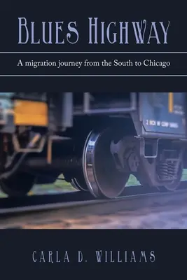 Blues Highway: Un viaje migratorio del sur a Chicago - Blues Highway: A Migration Journey from the South to Chicago