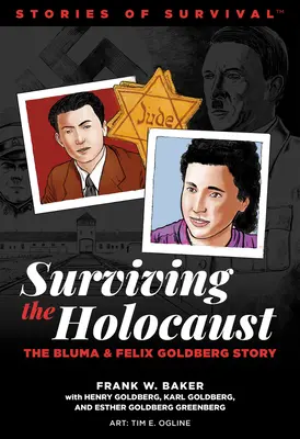 Sobrevivimos al Holocausto: La historia de Bluma y Felix Goldberg - We Survived the Holocaust: The Bluma and Felix Goldberg Story