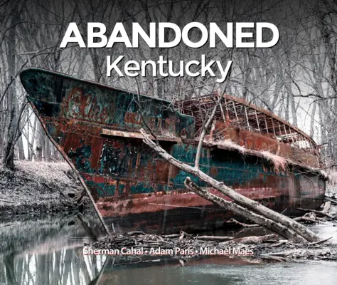 Kentucky abandonado - Abandoned Kentucky