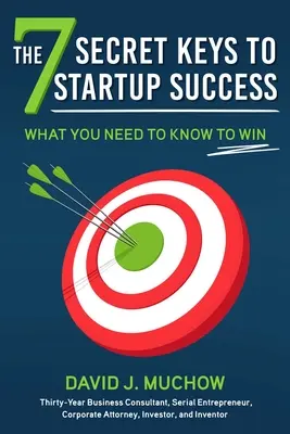 Las 7 claves secretas del éxito de una startup: Lo que necesitas saber para ganar - The 7 Secret Keys to Startup Success: What You Need to Know to Win