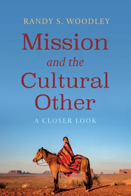 La misión y el otro cultural: Una mirada más cercana - Mission and the Cultural Other: A Closer Look