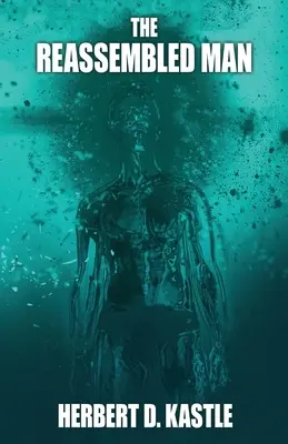 El hombre recompuesto - The Reassembled Man