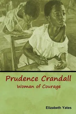 Prudence Crandall, mujer de coraje - Prudence Crandall, Woman of Courage