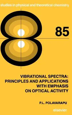 Espectros vibracionales: principios y aplicaciones con énfasis en la actividad óptica: Volumen 85 - Vibrational Spectra: Principles and Applications with Emphasis on Optical Activity: Volume 85