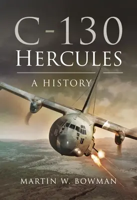 C-130 Hércules: Historia - C-130 Hercules: A History