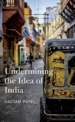 Socavar la idea de la India - Undermining the Idea of India