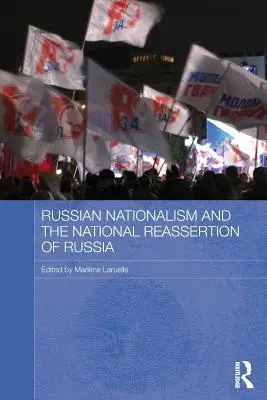 El nacionalismo ruso y la reafirmación nacional de Rusia - Russian Nationalism and the National Reassertion of Russia